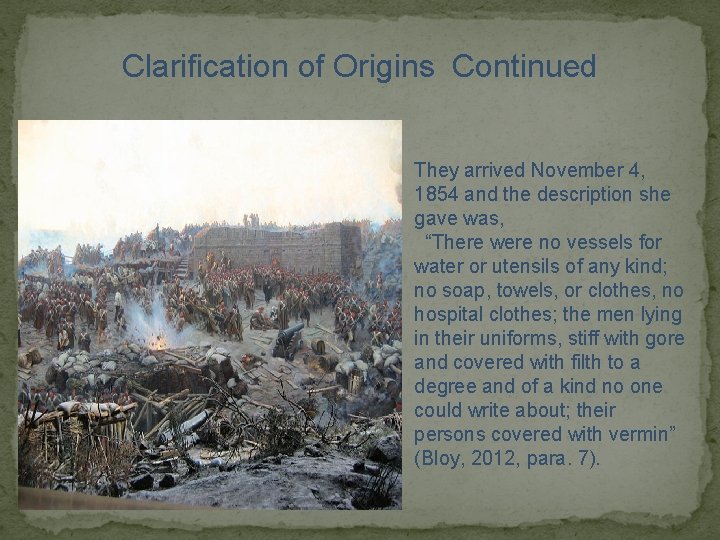 Clarification of Origins Continued They arrived November 4, 1854 and the description she gave