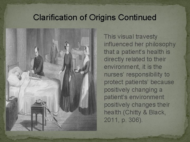 Clarification of Origins Continued This visual travesty influenced her philosophy that a patient’s health