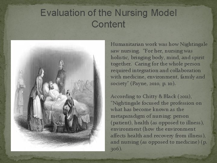 Evaluation of the Nursing Model Content Humanitarian work was how Nightingale saw nursing. “For