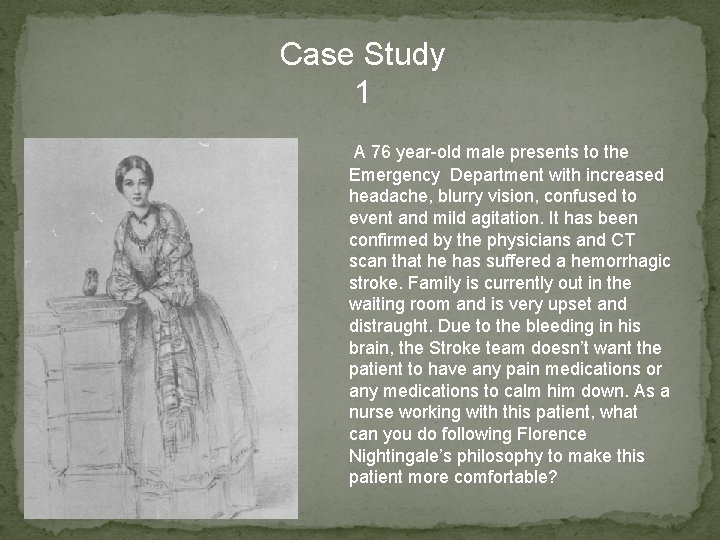 Case Study 1 A 76 year-old male presents to the Emergency Department with increased