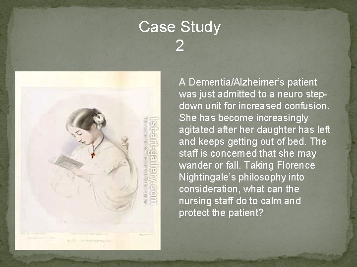 Case Study 2 A Dementia/Alzheimer’s patient was just admitted to a neuro stepdown unit