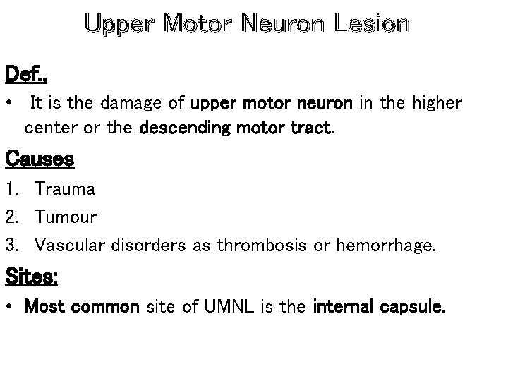 Upper Motor Neuron Lesion Def. , • It is the damage of upper motor