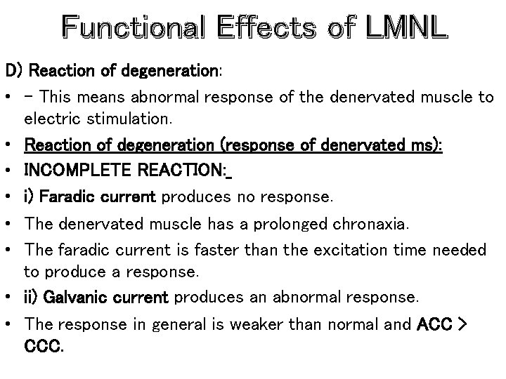 Functional Effects of LMNL D) Reaction of degeneration: • - This means abnormal response