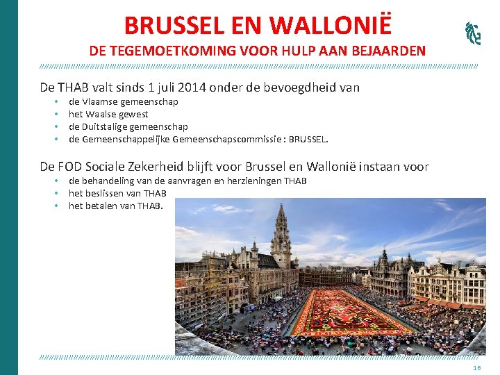 BRUSSEL EN WALLONIË DE TEGEMOETKOMING VOOR HULP AAN BEJAARDEN /////////////////////////////////////////////////////////////////////////////////////////// De THAB valt sinds