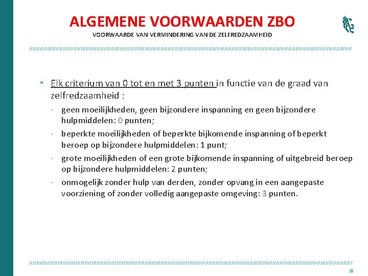 ALGEMENE VOORWAARDEN ZBO VOORWAARDE VAN VERMINDERING VAN DE ZELFREDZAAMHEID /////////////////////////////////////////////////////////////////////////////////////////// • Elk criterium van
