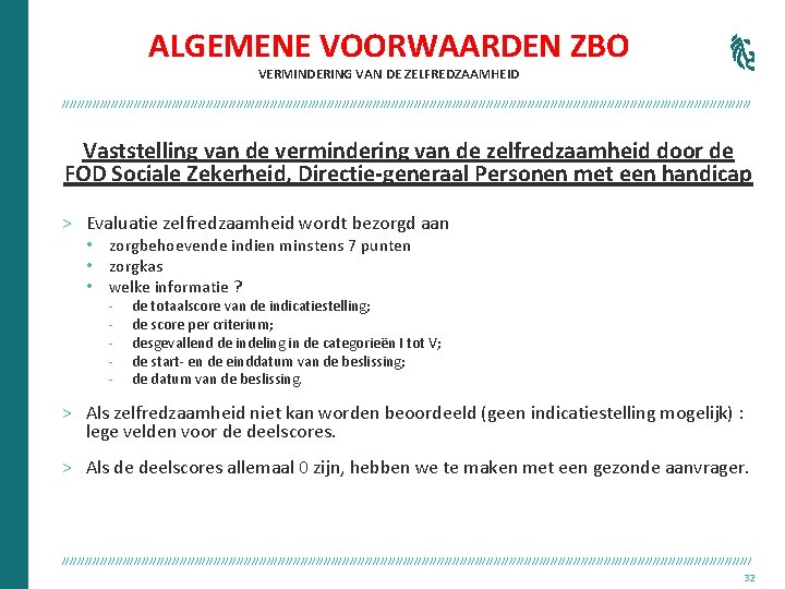 ALGEMENE VOORWAARDEN ZBO VERMINDERING VAN DE ZELFREDZAAMHEID /////////////////////////////////////////////////////////////////////////////////////////// Vaststelling van de vermindering van de