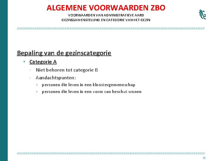 ALGEMENE VOORWAARDEN ZBO VOORWAARDEN VAN ADMINISTRATIEVE AARD GEZINSSAMENSTELLING EN CATEGORIE VAN HET GEZIN ///////////////////////////////////////////////////////////////////////////////////////////