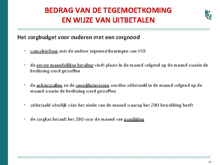 BEDRAG VAN DE TEGEMOETKOMING EN WIJZE VAN UITBETALEN /////////////////////////////////////////////////////////////////////////////////////////// Het zorgbudget voor ouderen met