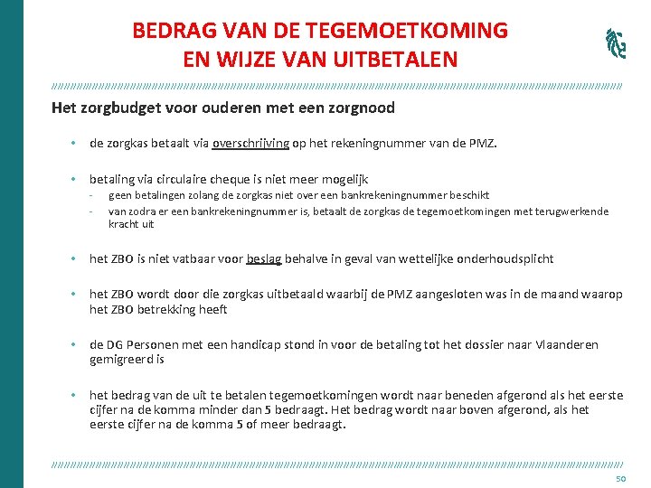BEDRAG VAN DE TEGEMOETKOMING EN WIJZE VAN UITBETALEN /////////////////////////////////////////////////////////////////////////////////////////// Het zorgbudget voor ouderen met
