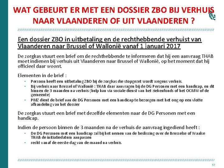 WAT GEBEURT ER MET EEN DOSSIER ZBO BIJ VERHUIS NAAR VLAANDEREN OF UIT VLAANDEREN