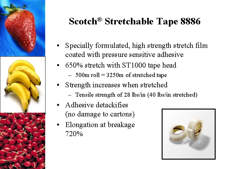 Scotch® Stretchable Tape 8886 • Specially formulated, high strength stretch film coated with pressure