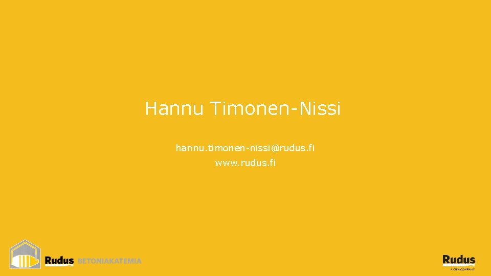 Hannu Timonen-Nissi hannu. timonen-nissi@rudus. fi www. rudus. fi 