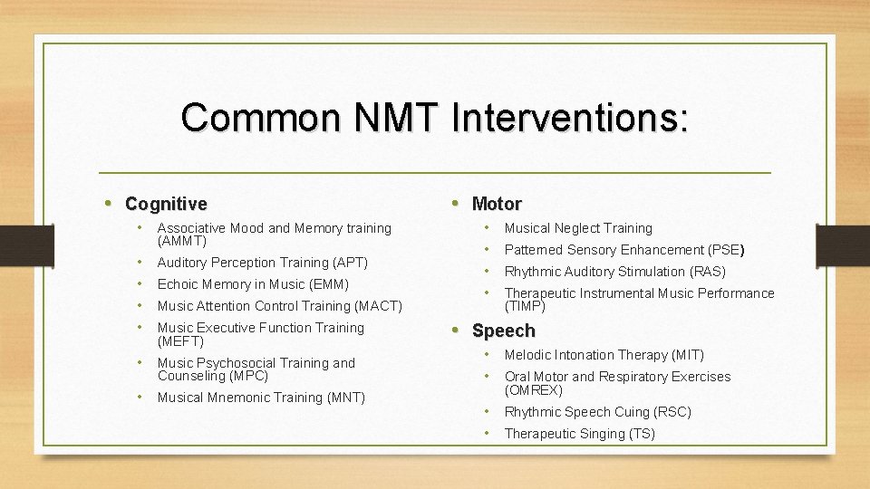 Common NMT Interventions: • Cognitive • Associative Mood and Memory training (AMMT) • •