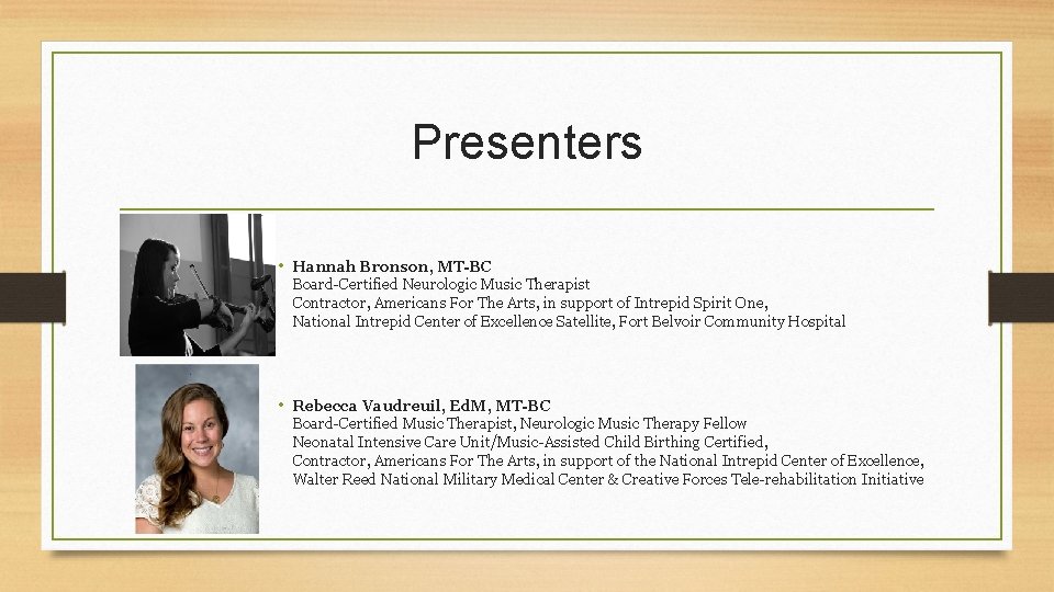 Presenters • Hannah Bronson, MT-BC Board-Certified Neurologic Music Therapist Contractor, Americans For The Arts,