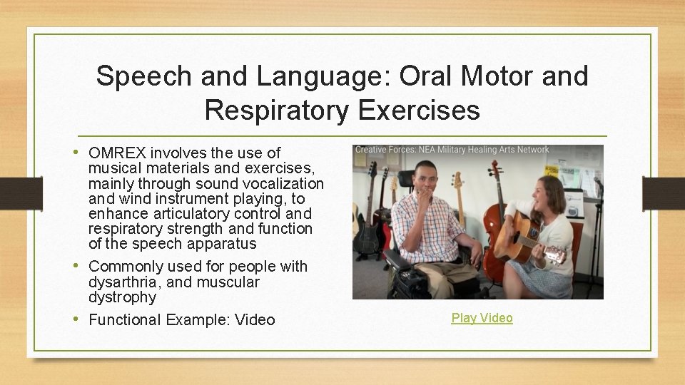 Speech and Language: Oral Motor and Respiratory Exercises • OMREX involves the use of