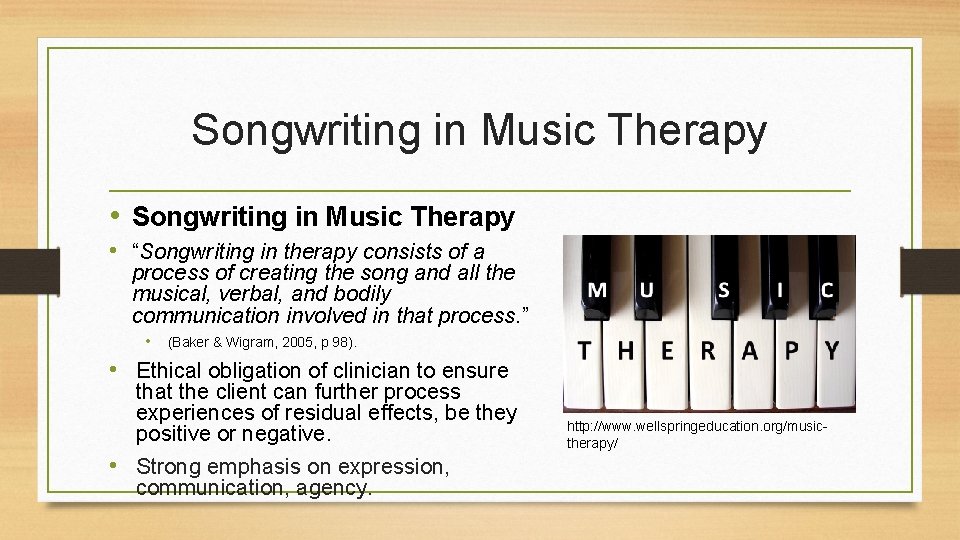 Songwriting in Music Therapy • “Songwriting in therapy consists of a process of creating