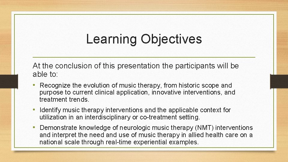 Learning Objectives At the conclusion of this presentation the participants will be able to: