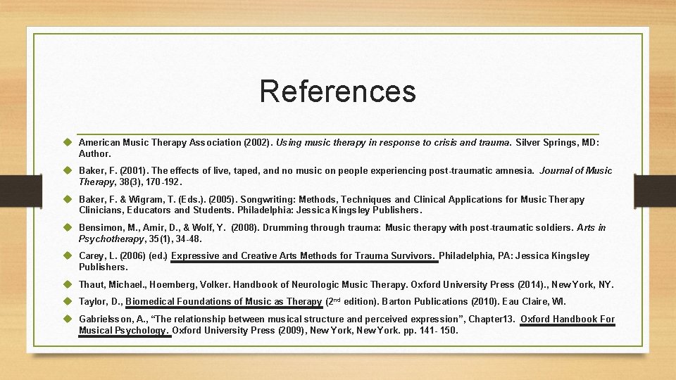 References u American Music Therapy Association (2002). Using music therapy in response to crisis