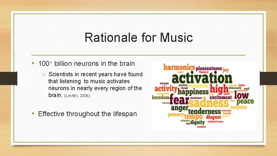Rationale for Music • 100+ billion neurons in the brain o Scientists in recent