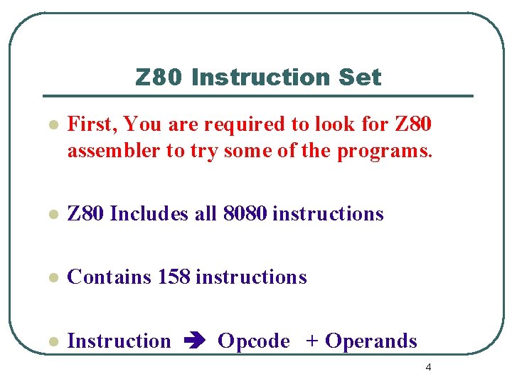 Z 80 Instruction Set l First, You are required to look for Z 80