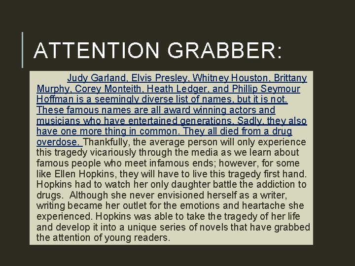 ATTENTION GRABBER: Judy Garland, Elvis Presley, Whitney Houston, Brittany Murphy, Corey Monteith, Heath Ledger,