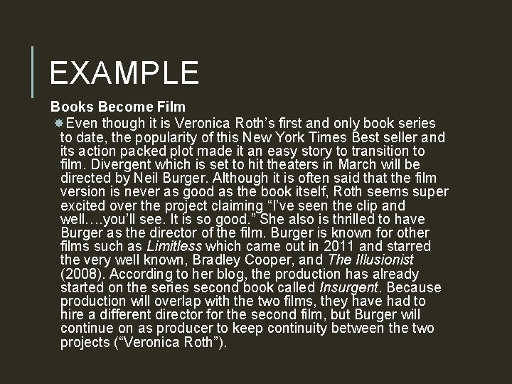 EXAMPLE Books Become Film Even though it is Veronica Roth’s first and only book