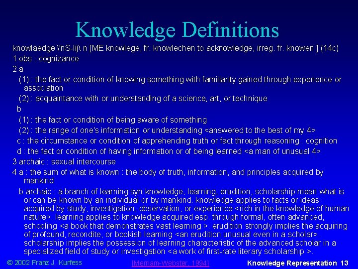 Knowledge Definitions knowlaedge 'n. S-lij n [ME knowlege, fr. knowlechen to acknowledge, irreg. fr.