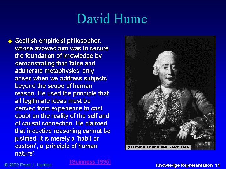 David Hume u Scottish empiricist philosopher, whose avowed aim was to secure the foundation