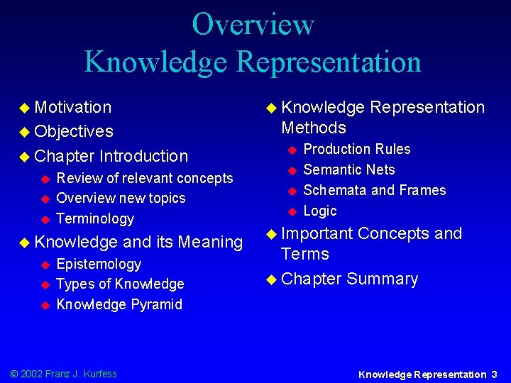 Overview Knowledge Representation u Motivation u Knowledge u Objectives Methods u Chapter u u