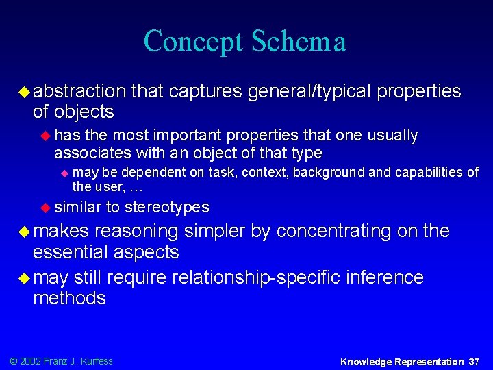 Concept Schema u abstraction of objects that captures general/typical properties u has the most