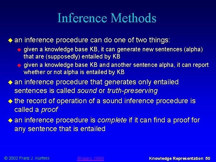 Inference Methods u an u u inference procedure can do one of two things: