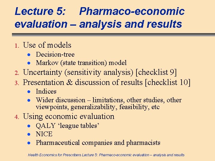 Lecture 5: Pharmaco-economic evaluation – analysis and results 1. Use of models · Decision-tree