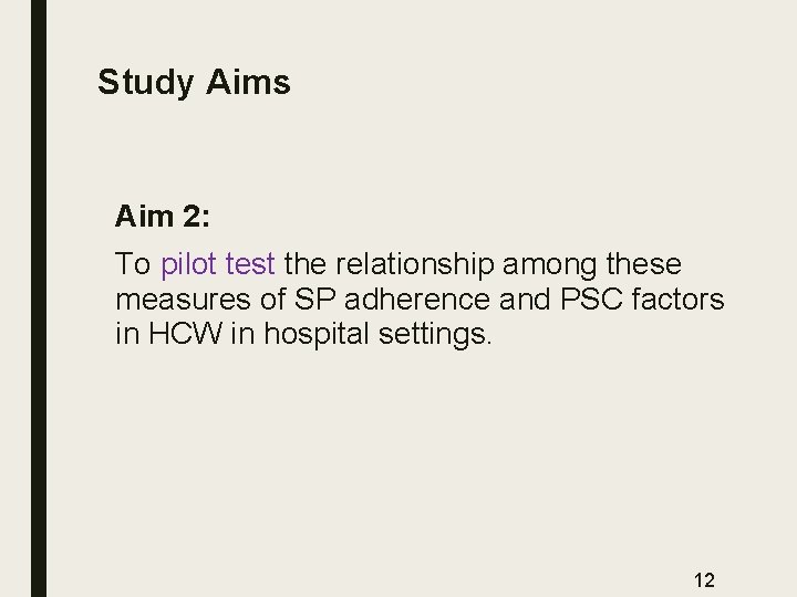 Study Aims Aim 2: To pilot test the relationship among these measures of SP