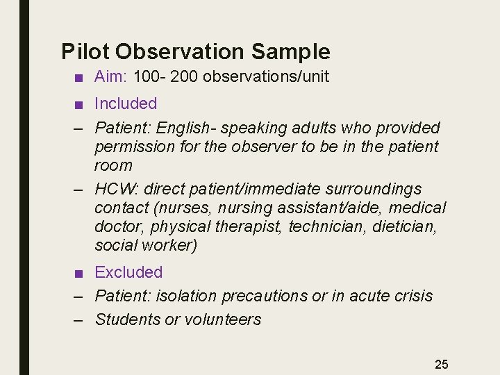 Pilot Observation Sample ■ Aim: 100 - 200 observations/unit ■ Included – Patient: English-