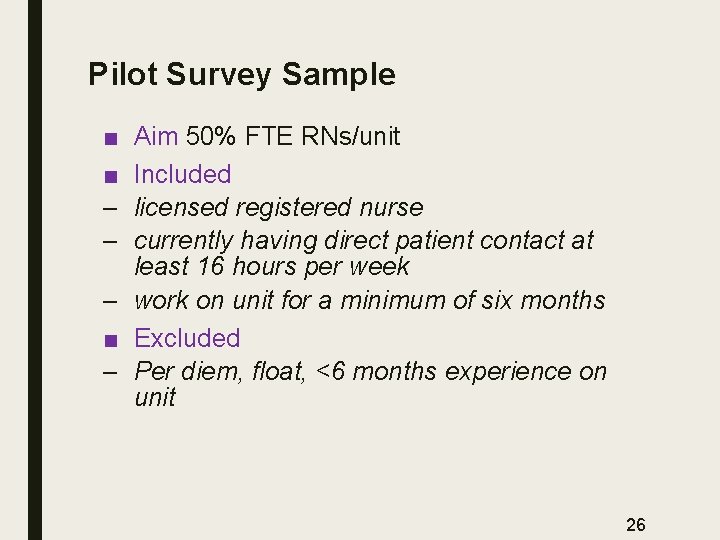 Pilot Survey Sample ■ ■ – – Aim 50% FTE RNs/unit Included licensed registered