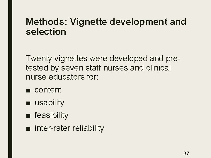 Methods: Vignette development and selection Twenty vignettes were developed and pretested by seven staff