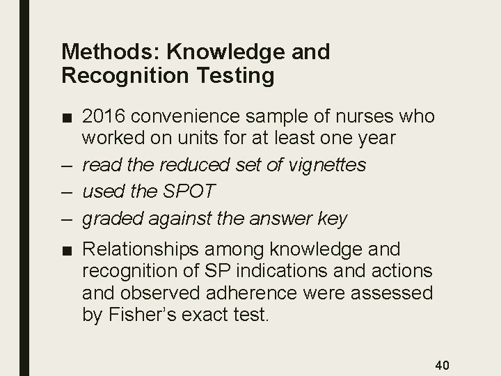 Methods: Knowledge and Recognition Testing ■ 2016 convenience sample of nurses who worked on