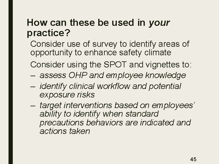 How can these be used in your practice? Consider use of survey to identify