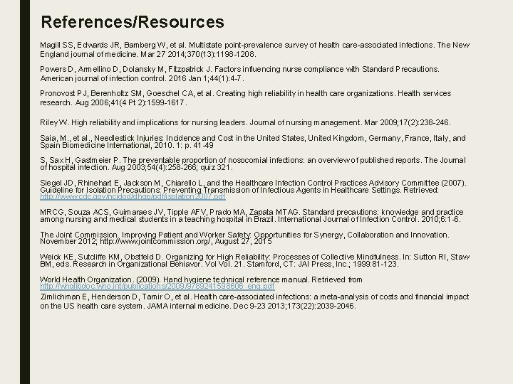 References/Resources Magill SS, Edwards JR, Bamberg W, et al. Multistate point-prevalence survey of health