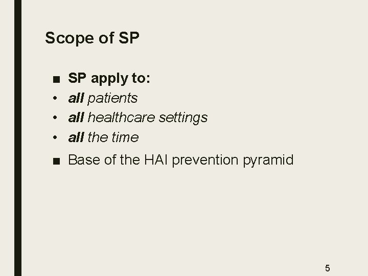 Scope of SP ■ • • • SP apply to: all patients all healthcare