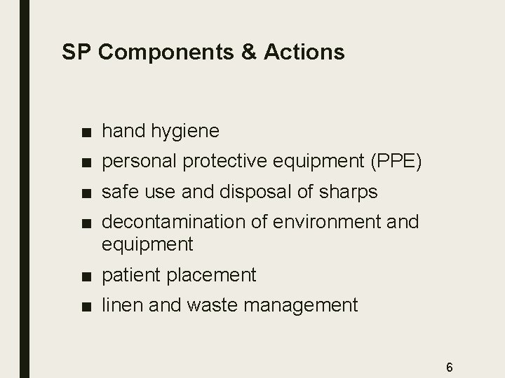 SP Components & Actions ■ hand hygiene ■ personal protective equipment (PPE) ■ safe