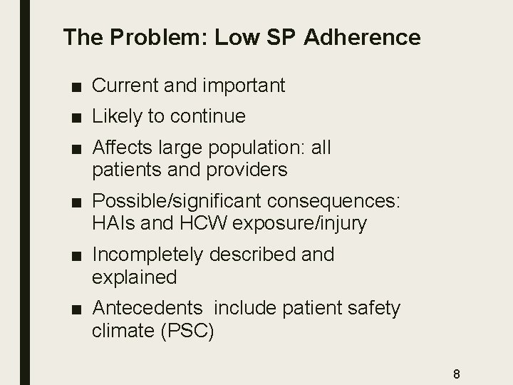 The Problem: Low SP Adherence ■ Current and important ■ Likely to continue ■