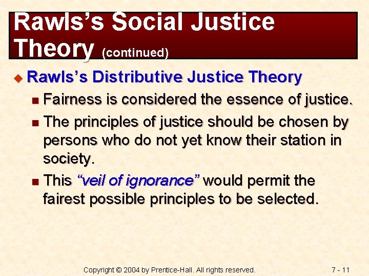 Rawls’s Social Justice Theory (continued) u Rawls’s Distributive Justice Theory Fairness is considered the