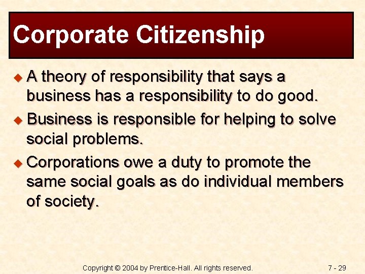Corporate Citizenship u. A theory of responsibility that says a business has a responsibility