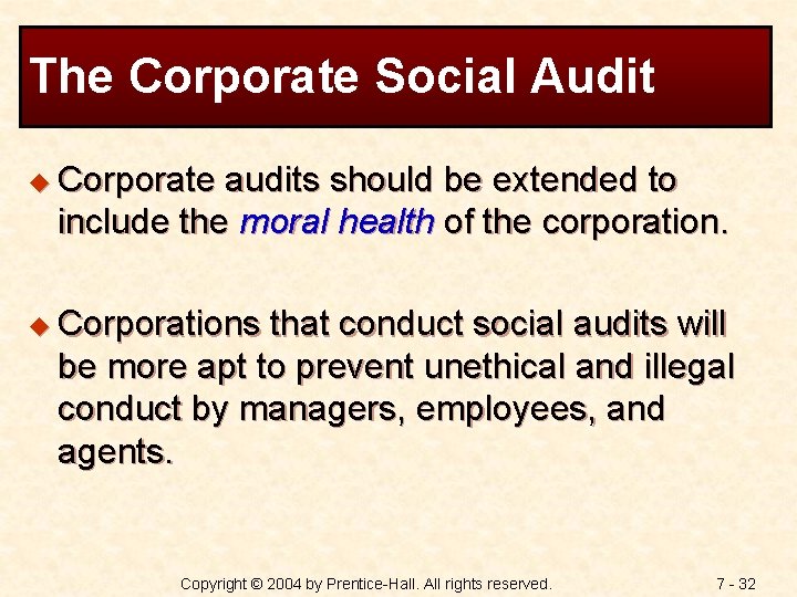 The Corporate Social Audit u Corporate audits should be extended to include the moral