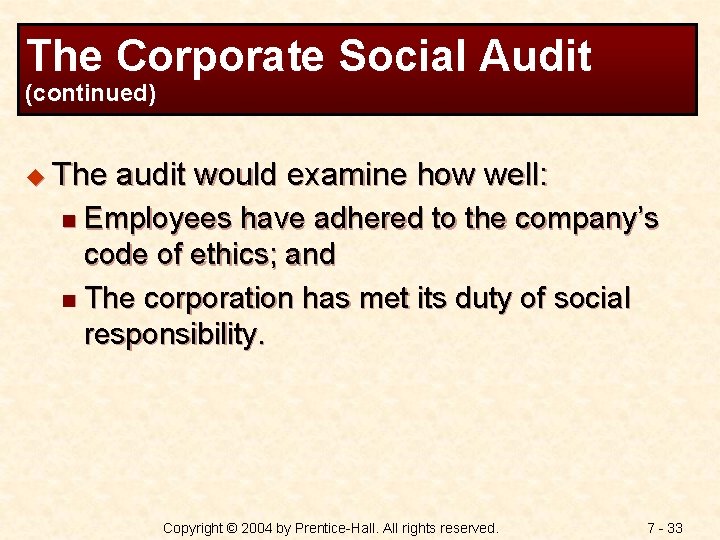 The Corporate Social Audit (continued) u The audit would examine how well: Employees have