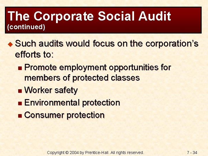 The Corporate Social Audit (continued) u Such audits would focus on the corporation’s efforts