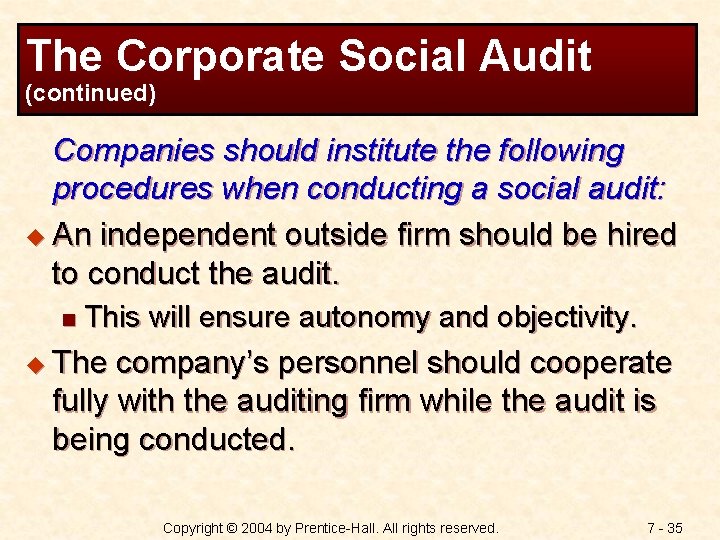 The Corporate Social Audit (continued) Companies should institute the following procedures when conducting a