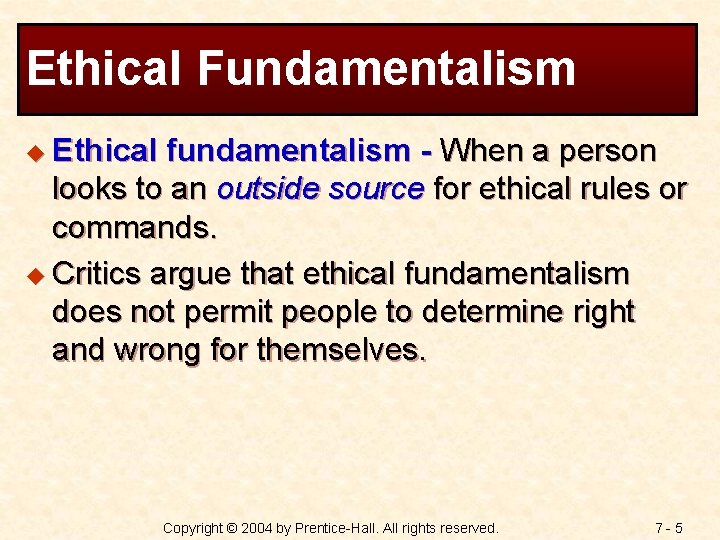 Ethical Fundamentalism u Ethical fundamentalism - When a person looks to an outside source