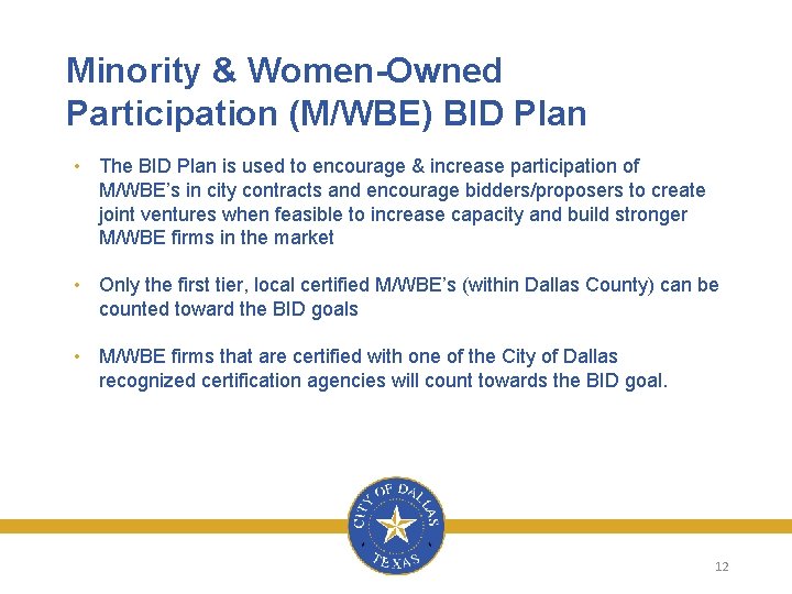 Minority & Women-Owned Participation (M/WBE) BID Plan • The BID Plan is used to